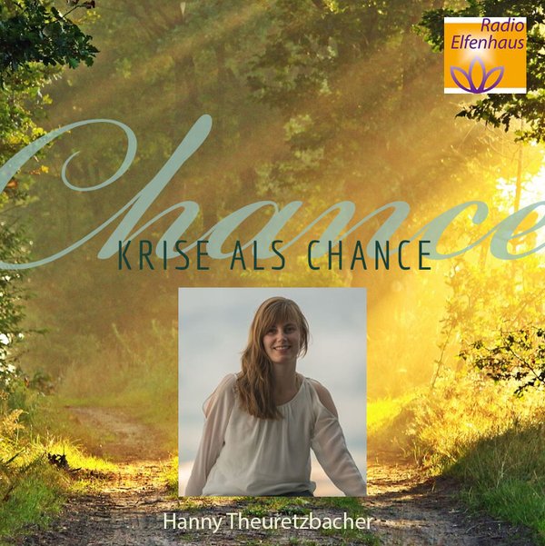 Radio Elfenhaus: "Krise als Chance" - Interview mit Hanny Theuretzbacher