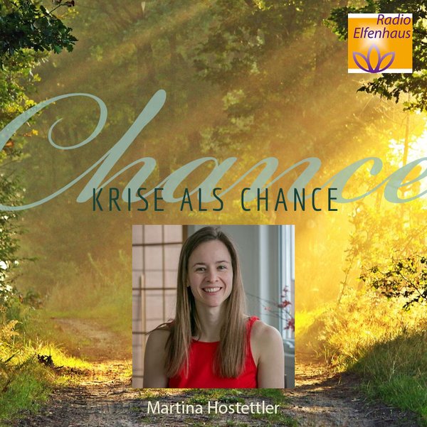 Radio Elfenhaus: "Krise als Chance" - Interview mit Martina Hostettler