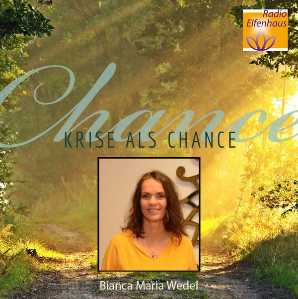 Radio Elfenhaus: "Krise als Chance" - Interview mit Bianca Maria Wedel