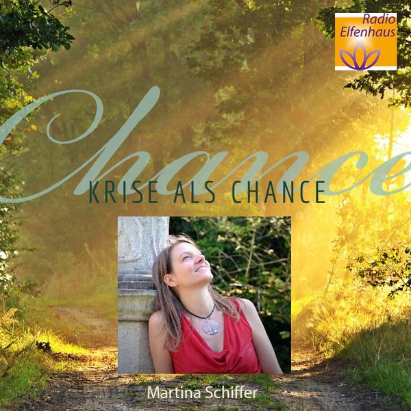 Radio Elfenhaus: "Krise als Chance" - Interview mit Martina Schiffer